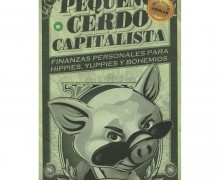 Vendo libro: Pequeño Cerdo Capitalista"Finanzas Personales para Hippies, Yuppies y Bohemios"